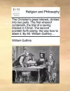 The Christian's Great Interest, Divided Into Two Parts. the First Whereof Containeth, the Trial of a Saving Interest in Christ. the Second Pointeth Forth Plainly, the Way How to Attain It. by Mr. William Guthery ... cover