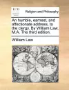 An Humble, Earnest, and Affectionate Address, to the Clergy. by William Law, M.A. the Third Edition. cover