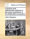 A Serious and Affectionate Address to the Junior Preachers in the Methodist Connection. cover