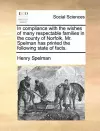 In Compliance with the Wishes of Many Respectable Families in the County of Norfolk, Mr. Spelman Has Printed the Following State of Facts. cover