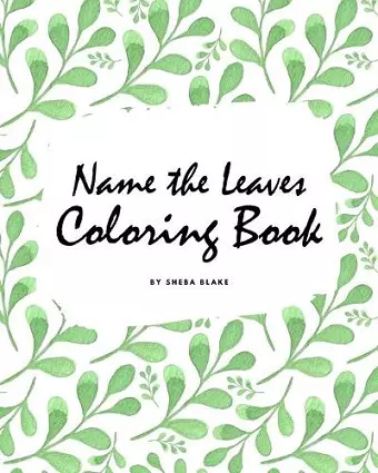 Name the Leaves Coloring Book for Children (8x10 Coloring Book / Activity Book) cover