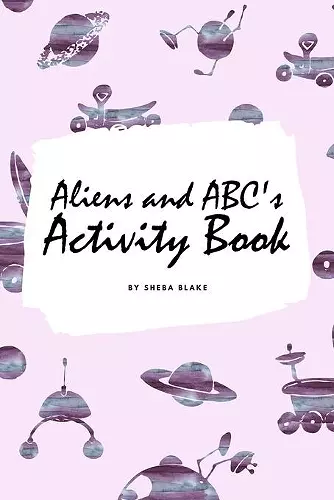 Aliens and ABC's Activity Book for Children (6x9 Coloring Book / Activity Book) cover