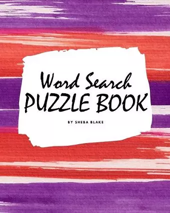 Word Search Puzzle Book for Teens and Young Adults (8x10 Puzzle Book / Activity Book) cover