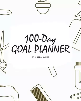 100-Day Goal Planner for Men (8x10 Softcover Log Book / Tracker / Planner) cover