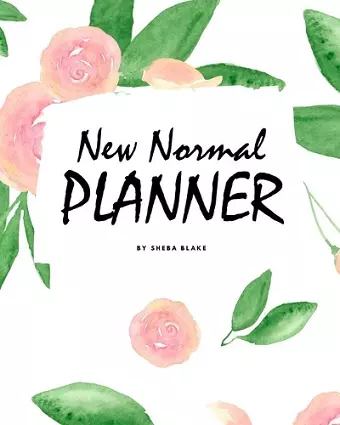 The 2021 New Normal Planner (8x10 Softcover Planner / Journal / Log Book) cover