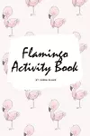 Flamingo Coloring and Activity Book for Children (6x9 Coloring Book / Activity Book) cover