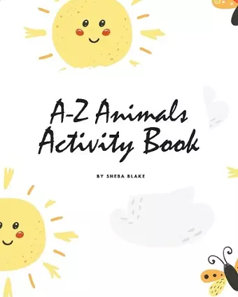 A-Z Animals Handwriting Practice Activity Book for Children (8x10 Coloring Book / Activity Book) cover