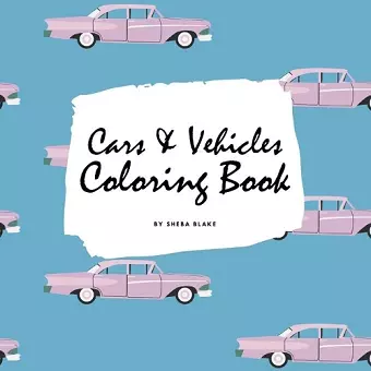 Cars and Vehicles Coloring Book for Adults (8.5x8.5 Coloring Book / Activity Book) cover