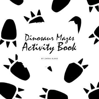 Dinosaur Mazes Activity Book for Children (8.5x8.5 Puzzle Book / Activity Book) cover