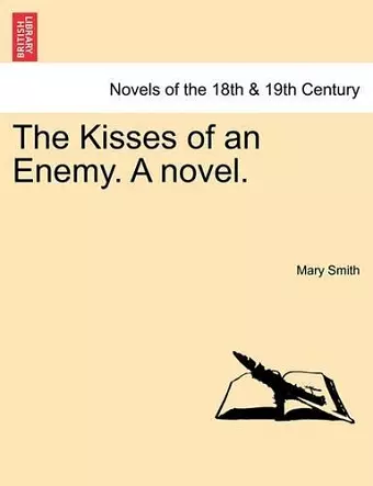 The Kisses of an Enemy. a Novel. cover