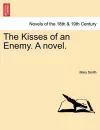 The Kisses of an Enemy. a Novel. cover