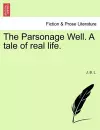 The Parsonage Well. a Tale of Real Life. cover