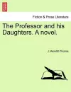 The Professor and His Daughters. a Novel. cover