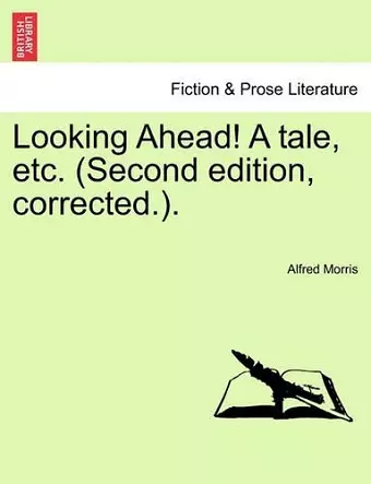 Looking Ahead! a Tale, Etc. (Second Edition, Corrected.). cover