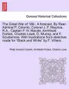 The Great War of 189-. a Forecast. by Rear-Admiral P. Colomb, Colonel J. F. Maurice, R.A., Captain F. N. Maude, Archibald Forbes, Charles Lowe, D. Murray, and F. Scudamore. with Illustrations from Sketches Made for Black and White by F. Villiers. cover