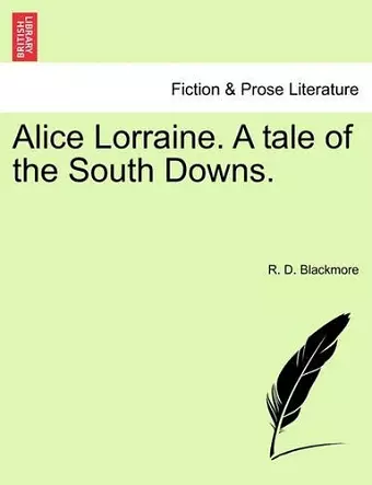 Alice Lorraine. a Tale of the South Downs. cover