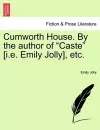 Cumworth House. by the Author of Caste [i.E. Emily Jolly], Etc. cover