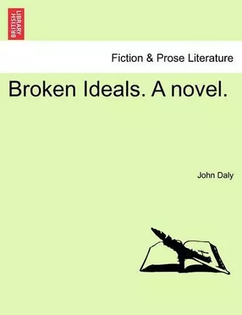 Broken Ideals. a Novel. cover