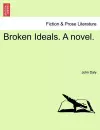 Broken Ideals. a Novel. cover