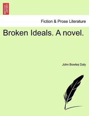 Broken Ideals. a Novel. cover