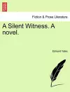 A Silent Witness. a Novel. Vol I cover