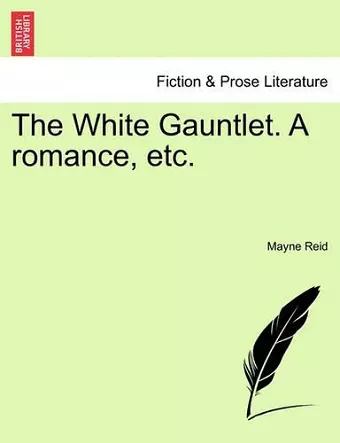 The White Gauntlet. a Romance, Etc. Vol. III. cover