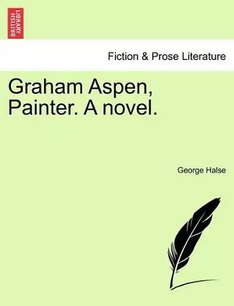 Graham Aspen, Painter. a Novel. cover