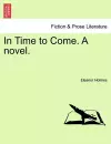 In Time to Come. a Novel. cover