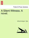 A Silent Witness. a Novel. cover