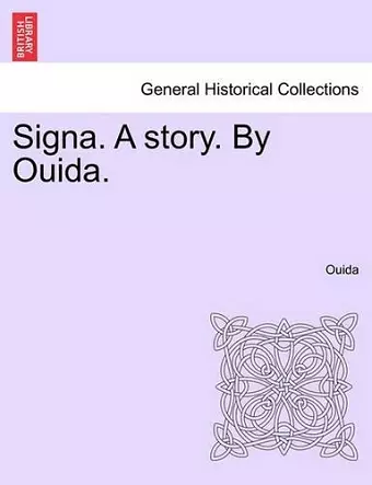 Signa. a Story. by Ouida. cover