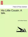 His Little Cousin. a Tale. cover