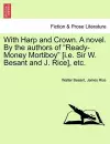 With Harp and Crown. a Novel. by the Authors of Ready-Money Mortiboy [I.E. Sir W. Besant and J. Rice], Etc. cover