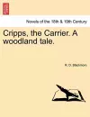 Cripps, the Carrier. a Woodland Tale. cover