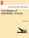 The Master of Aberfeldie. a Novel. cover