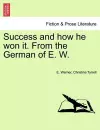 Success and How He Won It. from the German of E. W. cover