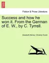 Success and How He Won It. from the German of E. W., by C. Tyrrell. Vol. I. cover