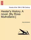 Hester's History. a Novel. [By Rosa Mulholland.] cover