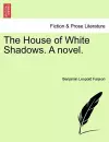 The House of White Shadows. a Novel. cover