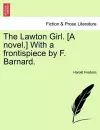 The Lawton Girl. [A Novel.] with a Frontispiece by F. Barnard. cover