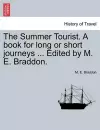 The Summer Tourist. a Book for Long or Short Journeys ... Edited by M. E. Braddon. cover