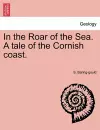 In the Roar of the Sea. a Tale of the Cornish Coast. cover