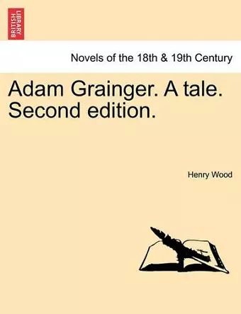 Adam Grainger. a Tale. Second Edition. cover