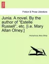 Junia. a Novel. by the Author of Estelle Russell, Etc. [I.E. Mary Allan Olney.] Vol. III. cover