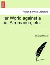 Her World Against a Lie. a Romance, Etc. cover