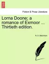 Lorna Doone; A Romance of Exmoor ... Thirtieth Edition. Vol.I cover