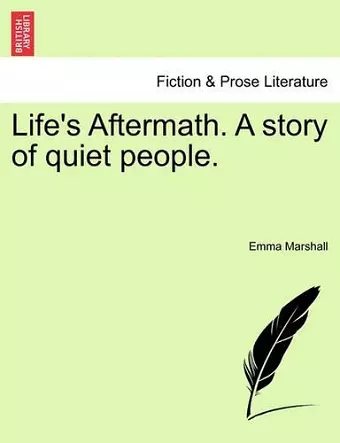 Life's Aftermath. a Story of Quiet People. cover