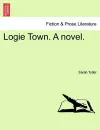 Logie Town. a Novel. Vol. III. cover