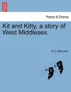 Kit and Kitty, a Story of West Middlesex. cover