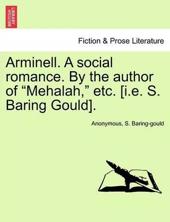 Arminell. a Social Romance. by the Author of "Mehalah," Etc. [I.E. S. Baring Gould]. cover