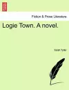 Logie Town. a Novel. Vol. II. cover